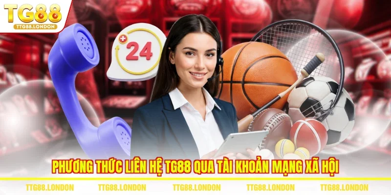 Phương thức liên hệ TG88 qua tài khoản mạng xã hội 